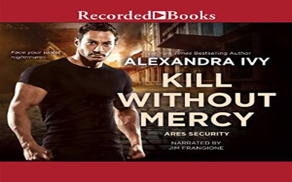 Kill Without Mercy Audiobook By Alexandra Ivy Review Hot Listens 6225